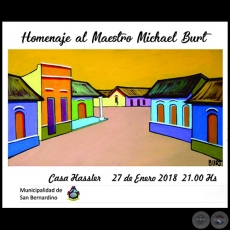 Homenaje al Maestro Michael Burt - Muestra Colectiva - Sábado, 27 de Enero de 2018